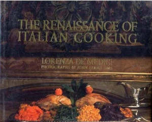 Cooking: The Renaissance Of Italian Cooking by Lorenzo de' Medici