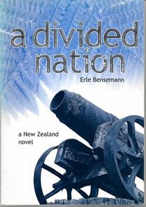 New Zealand Fiction: A Divided Nation by Erle Bensemann