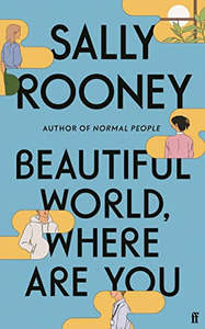 Fiction: Beautiful World, Where Are You by Sally Rooney