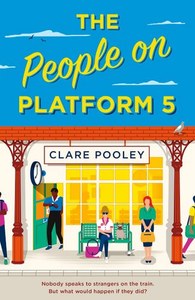 Fiction: The People On Platform 5 by Clare Pooley