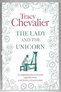 The Lady And The Unicorn by Tracy Chevalier