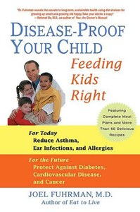 Life Cycle: Disease-Proof Your Child: Feeding Kids Right by Joel Fuhrman