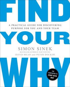 Life Cycle: Find Your Why: A Practical Guide For Discovering Purpose For You And Your Team by Simon Sinek