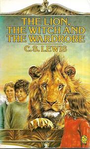 The Lion, the Witch, And the Wardrobe (the Chronicles of Narnia, Book 2) by C. S. Lewis