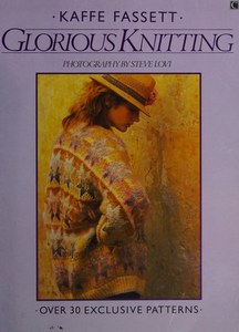 Hobby Crafts: Glorious Knitting by Kaffe Fassett