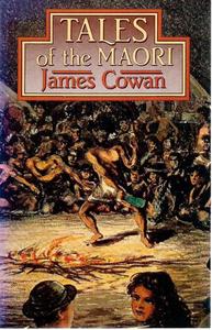 Maori: Tales Of The Maori by James Cowan