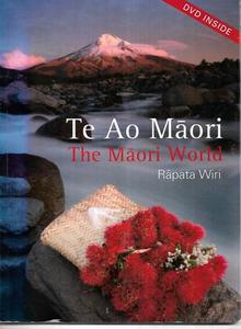 Maori: Te Ao Māori: The Māori World by Rāpata Wiri