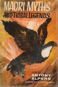 Maori: Maori Myths And Tribal Legends by Antony Alpers