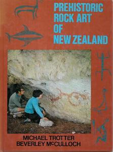 Prehistoric Rock Art Of New Zealand by Beverley McCulloch and Michael Trotter