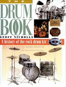Music: The Drum Book: A History OF The Rock Drum Kit by Geoff Nicholls