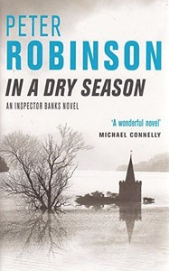 In A Dry Season : An Inspector Banks Novel by Peter Robinson