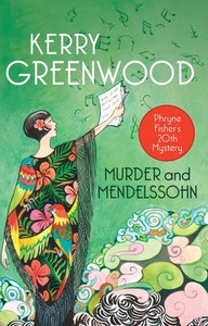 Mysteries: Murder And Mendelssohn Phryne Fisher's Murder Mysteries 20 by Kerry Greenwood