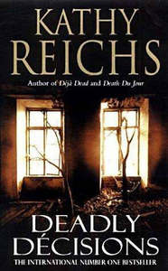 Mysteries: Deadly Decisions by Kathy Reichs