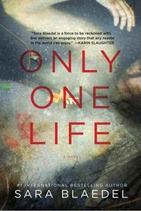 Mysteries: Only One Life: a Novel by Sara Blaedel