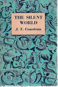 The Silent World by J. Y. Cousteau and Jacques-Yves Cousteau