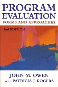 Program Evaluation: Forms And Approaches by John M. Owen and Patricia J. Rogers