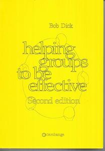Helping Groups To Be Effective by Bob Dick