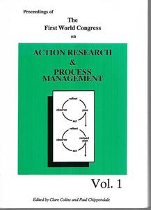 Proceedings Of The First World Congress On Action Research & Process Managemnent&hellip;