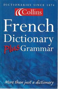 Foreign Languages: Collins French Dictionary Plus Grammar by n/a