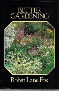 Better Gardening by Robin Lane Fox