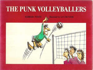 The Punk Volleyballers by Gus Hunter and Barbara White