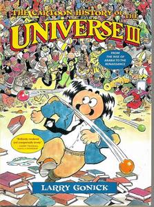 The Cartoon History Of The Universe III: From The Rise Of Arabia To The Renaissa&hellip;