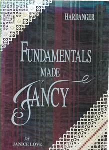 Hobby Crafts: Hardanger - Fundamentals Made Fancy by Janice Love