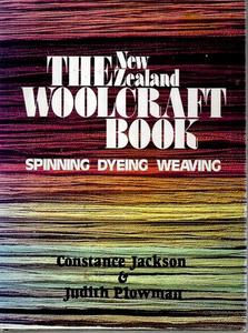 The New Zealand Woolcraft Book: Spinning, Weaving And Dyeing by Constance Jackso&hellip;