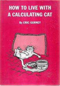 How To Live With A Calculating Cat by Eric Gurney