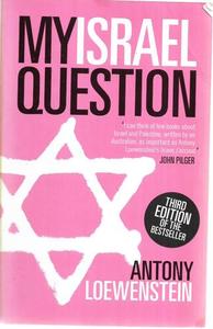 My Israel Question by Antony Loewenstein