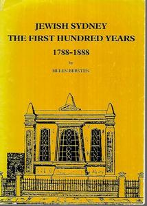 Jewish Sydney: the First Hundred Years 1788-1888 by Helen Bersten