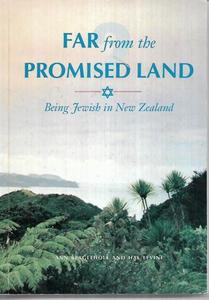Far From The Promised Land : Being Jewish In New Zealand by Ann Beaglehole and Hal B. Levine