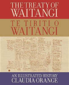 The Treaty of Waitangi - An Illustrated History by Claudia Orange