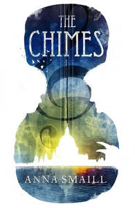 New Zealand Fiction: The Chimes by Anna Smaill