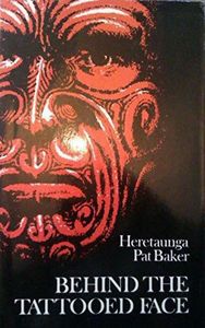 Behind the Tattooed Face by Heretaunga Pat Baker