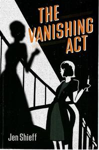 The Vanishing Act by Jen Shieff