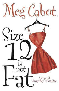 Fiction: Size 12 Is Not Fat by Meg Cabot
