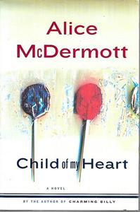 Fiction: Child Of My Heart by Alice McDermott