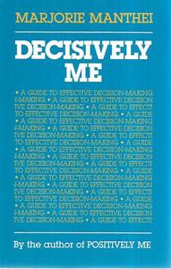 Decisively Me by Marjorie Manthei