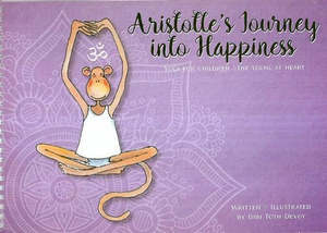 Life Cycle: Aristotle's Journey Into Happiness: Yoga For Children And The Young At Heart by Bibi Toth-Devoy