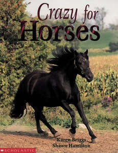 Animals: Crazy For Horses by Karen Briggs and Shawn Hamilton