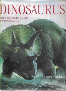Dinosaurus: The Complete Guide To Dinosaurs by Steve Parker