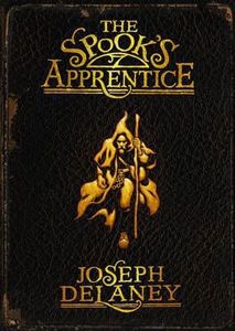 The Spook's Apprentice (Wardstone Chronicles) by Joseph Delaney