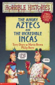 Childrens: The Angry Aztecs And The Incredible Incas (Horrible Histories) by Terry Deary