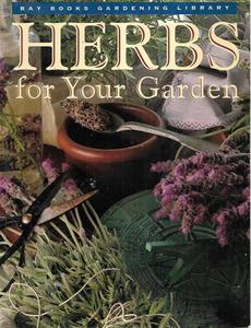 Herbs For Your Garden by Rolfe Bradley and Louise Egerton