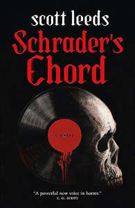 Schrader's Chord A Novel by Scott Leeds