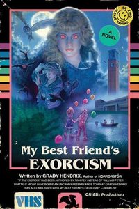 Horror: My Best Friend's Exorcism: A Novel by Grady Hendrix