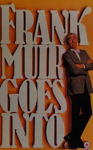 Humour: Frank Muir Goes Into ... by Simon Brett and Frank Muir