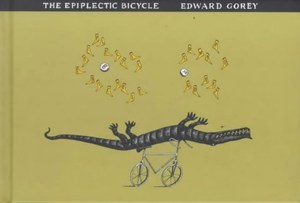 The Epiplectic Bicycle by Edward Gorey