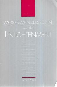 Moses Mendelssohn and the Enlightenment by Allan Arkush